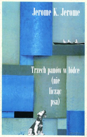 Trzech panów w łódce (nie licząc psa) - Jerome K. Jerome [książka]