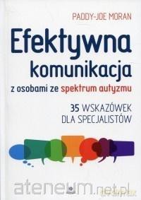 Efektywna komunikacja z osobami ze spektrum [KSIĄŻKA]