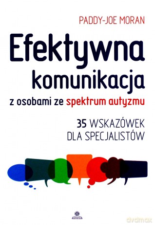 Efektywna komunikacja z osobami ze spektrum [KSIĄŻKA]
