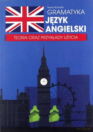 Gramatyka. Język angielski. Teoria, przykłady - Iwona Kienzler [KSIĄŻKA]