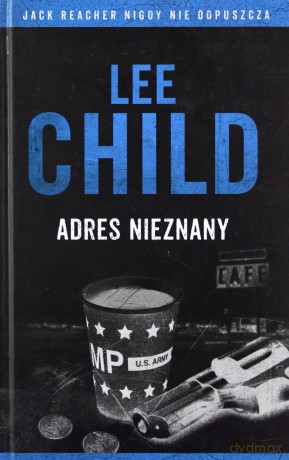 Jack Reacher. Adres nieznany - Lee Child [KSIĄŻKA]