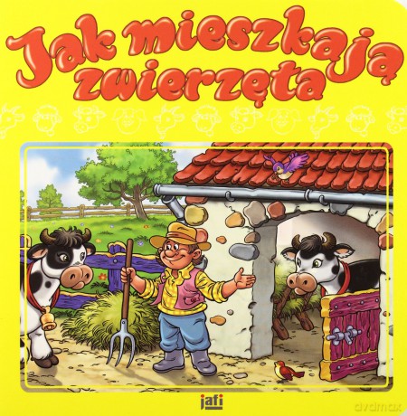 Jak mieszkają zwierzęta [KSIĄŻKA]