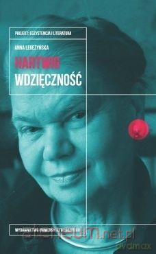Julia Hartwig. Wdzięczność - Anna Legeżyńska [KSIĄŻKA]