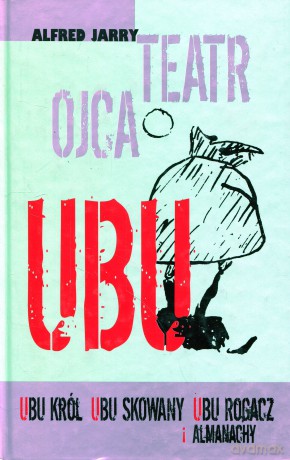 Teatr Ojca Ubu - Alfred Jarry [książka]