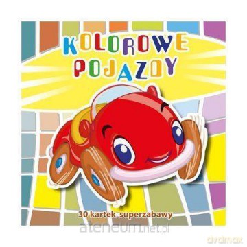Kolorowe pojazdy. 30 kartek superzabawy [KSIĄŻKA]