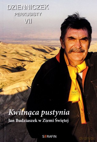 Kwitnąca pustynia. Jan Budziaszek w Ziemi Świętej - Jan Budziaszek [KSIĄŻKA]