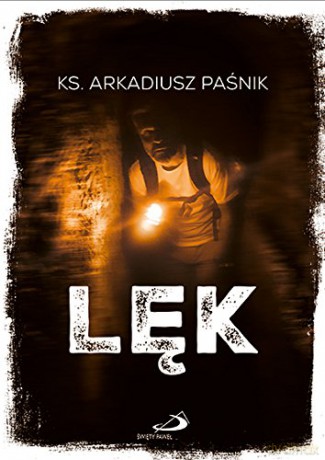 Lęk - Ks. Arkadiusz Paśnik [KSIĄŻKA]