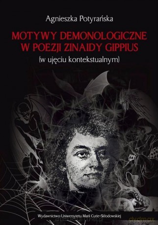 Motywy demonologiczne w poezji Zinaidy Gippius - Agnieszka Potyrańska [KSIĄŻKA]