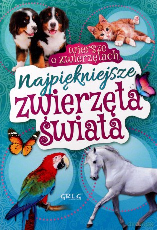 Najpiękniejsze zwierzęta świata. Wiersze - Wiesław Błach [KSIĄŻKA]