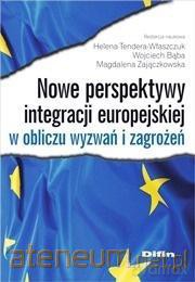 Nowe perspektywy integracji europejskiej [KSIĄŻKA]