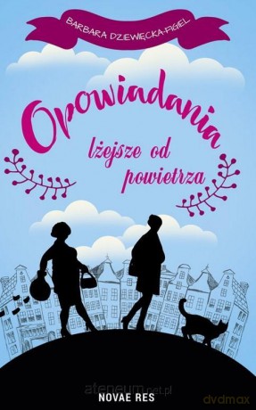 Opowiadania lżejsze od powietrza - Barbara Dziewięcka-Figiel [KSIĄŻKA]
