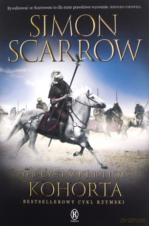 Orły imperium 12. Kohorta - Simon Scarrow [KSIĄŻKA]