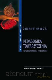 Pedagogika towarzyszenia. - Zbigniew Marek [KSIĄŻKA]
