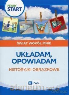 Pewny start Świat wokół mnie Układam, opowiadam [KSIĄŻKA]