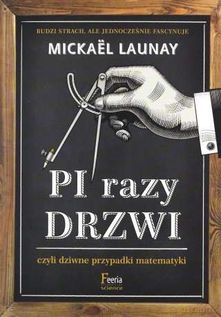 Pi razy drzwi czyli dziwne przypadki matematyki - Mickael Launay [KSIĄŻKA]
