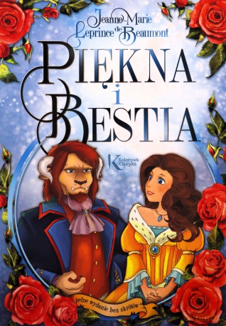 Piękna i Bestia kolor - Jeanne-Marie Leprince de Beaumont [KSIĄŻKA]