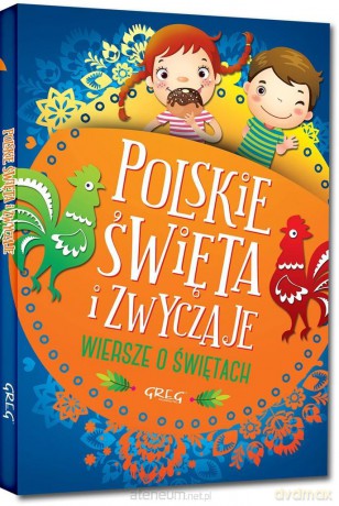 Polskie święta i zwyczaje. Wiersze o świętach - Agata Karpińska [KSIĄŻKA]