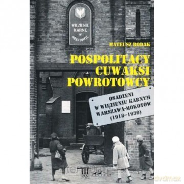 Pospolitacy, cuwaksi, powrotowcy. Osadzeni - Mateusz Rodak [KSIĄŻKA]