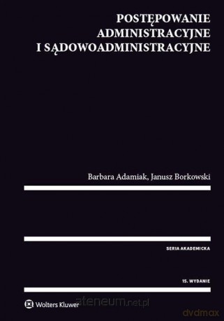 Postępowanie administracyjne i sądowo-administracyjne [KSIĄŻKA]