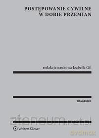 Postępowanie cywilne w dobie przemian [KSIĄŻKA]