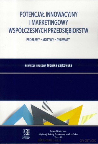 Potencjał innowacyjny i marketingowy współczesny - Monika Zajakowska [KSIĄŻKA]