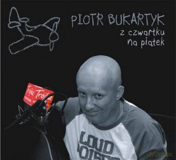 Piotr Bukartyk: Z czwartku na piątek (digipack) [CD]