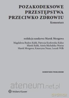 Pozakodeksowe przestępstwa przeciwko zdrowiu [KSIĄŻKA]