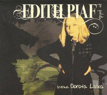 Dorota Lulka: Edith Piaf po Polsku (digipack) [CD]