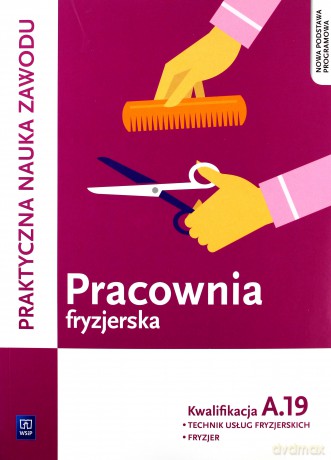 Pracownia fryzjerska. Wykonywanie zabiegów A.19 [KSIĄŻKA]
