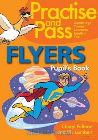 Practise and Pass. Flyers. Pupil's book [KSIĄŻKA]