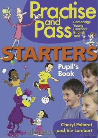 Practise and Pass. Starters. Pupil's Book [KSIĄŻKA]