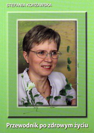 Przewodnik po zdrowym życiu - Stefania Korżawska [KSIĄŻKA]