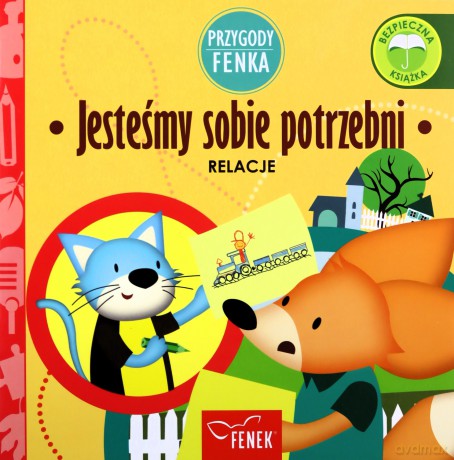 Przygody Fenka. Relacje, Jesteśmy sobie potrzebni - Magdalena Gruca, Ewa Zontek [KSIĄŻKA]