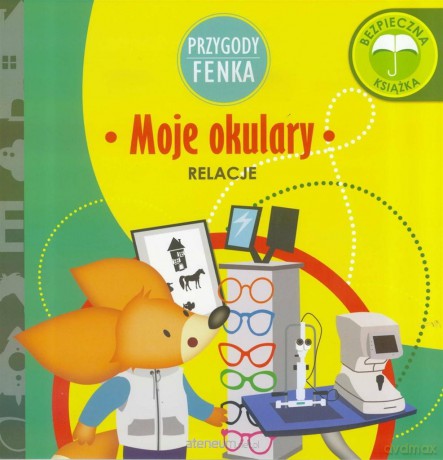 Przygody Fenka. Relacje. Moje okulary - Magdalena Gruca, Ewa Zontek [KSIĄŻKA]