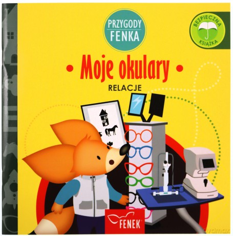 Przygody Fenka. Relacje. Moje okulary - Magdalena Gruca, Ewa Zontek [KSIĄŻKA]