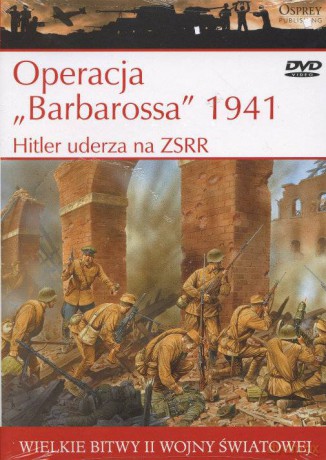 Wielkie Bitwy II Wojny Światowej 08: Operacja Barbarossa 1941. Hitler uderza na ZSRR [książka]+[DVD]