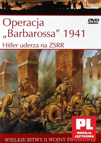 Wielkie Bitwy II Wojny Światowej 08: Operacja Barbarossa 1941. Hitler uderza na ZSRR [książka]+[DVD]