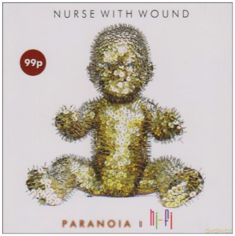Nurse With Wound: Paranoia In Hi-Fi [CD]
