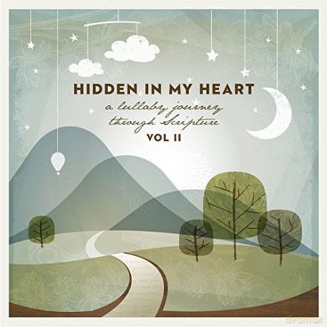 Scripture Lullabies: Hidden in My Heart (A Lullaby Journey Through Scripture) vol. II [CD]