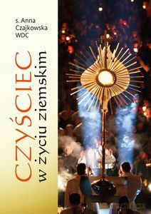 Czyściec w życiu ziemskim - Anna Czajkowska [KSIĄŻKA]