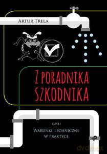 Z poradnika szkodnika czyli Warunki Techniczne w praktyce - Artur Trela [KSIĄŻKA]