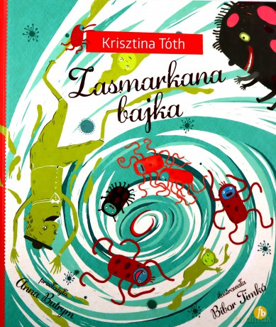 Zasmarkana bajka - Krisztina Tóth [KSIĄŻKA]