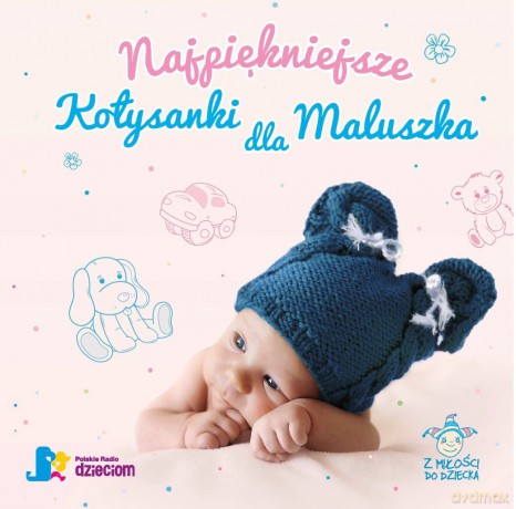 Najpiękniejsze Kołysanki Dla Maluszka [CD]
