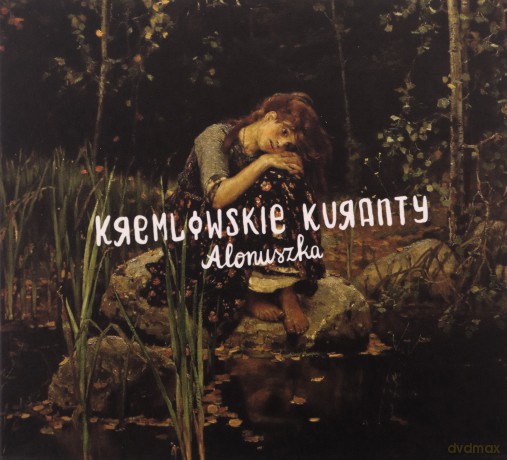 Kremlowskie Kuranty: Alonuszka [CD]