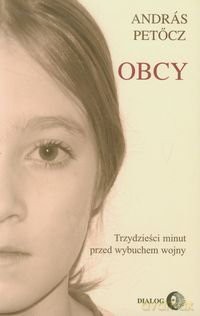 Obcy. Trzydzieści minut przed wybuchem wojny - Andras Petocz [KSIĄŻKA]