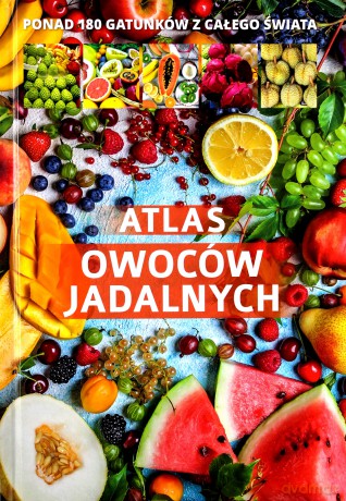 Atlas owoców jadalnych [KSIĄŻKA]