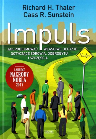 Impuls. Jak podejmować właściwe decyzje dotyczące zdrowia, dobrobytu i szczęścia - Richard Thaler [KSIĄŻKA]