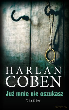 Już mnie nie oszukasz - Harlan Coben [KSIĄŻKA]