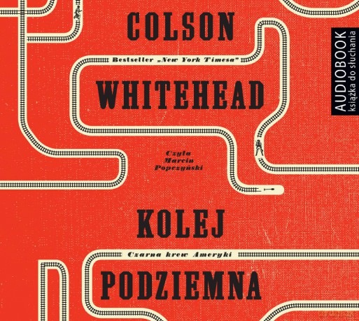 Kolej podziemna. Czarna krew Ameryki - Colson Whitehead [AUDIOBOOK]