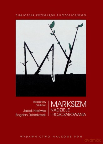 Marksizm. Nadzieje i rozczarowania [KSIĄŻKA]